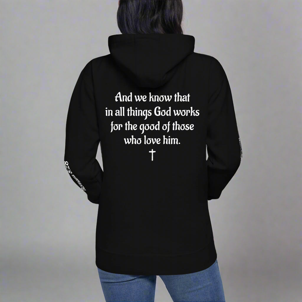 Unisex black hoodies with verse praise logo on the front, Romans 8:28 on left sleeve, And we know that in all things God works for the good of those who love him verse with cross