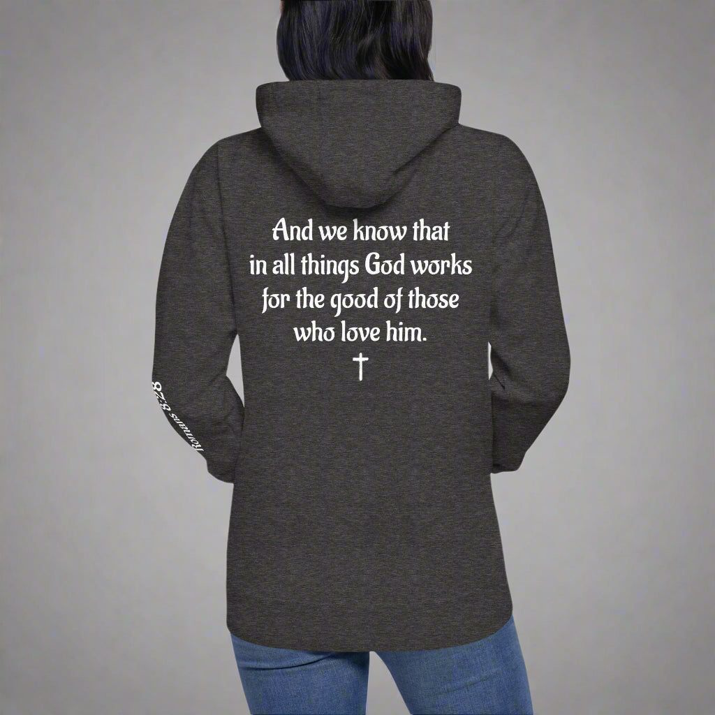 Unisex gray hoodies with verse praise logo on the front, Romans 8:28 on left sleeve, And we know that in all things God works for the good of those who love him verse with cross