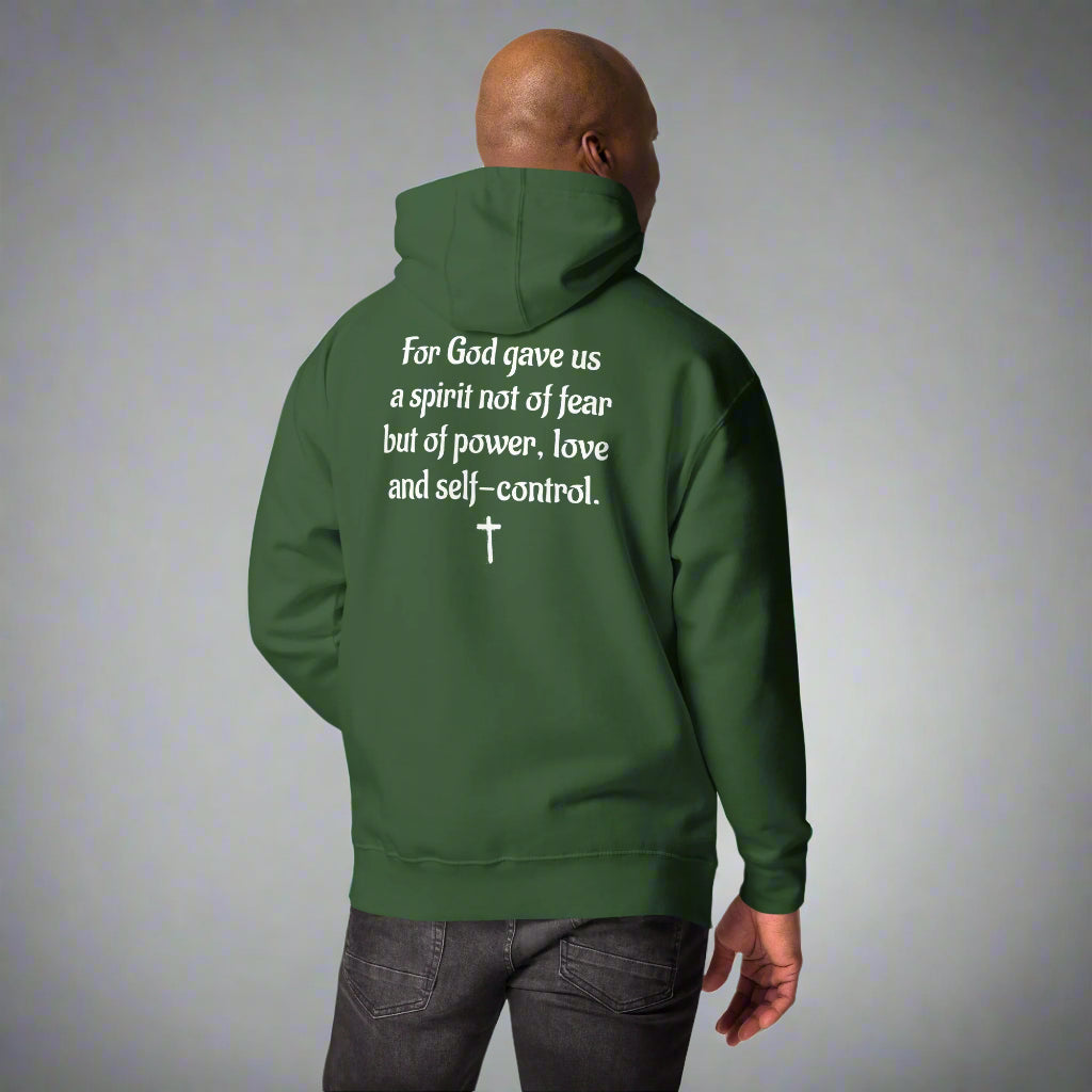 Unisex forest green hoodies with verse praise logo on the front, Timothy 1:7 on left sleeve, For God gave us a spirit not of fear but of power, love and self control with cross