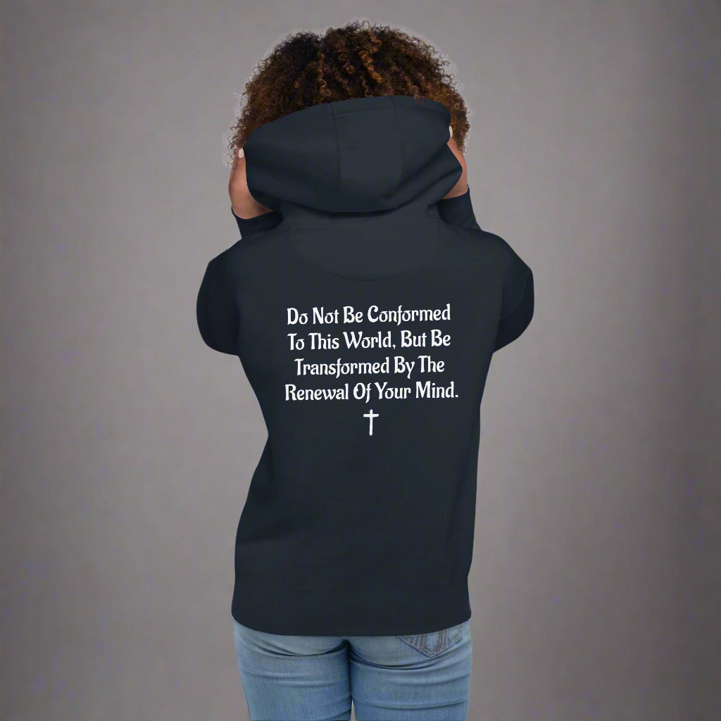 Unisex navy hoodies with verse praise logo on the front, Romans 12:2 on left sleeve, Do not be conformed to this world but be transformed by the renewal of your mind with cross